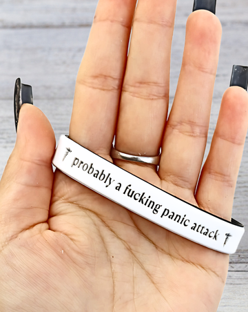 Probably a Fucking Panic Attack - Funny Alert Bracelet