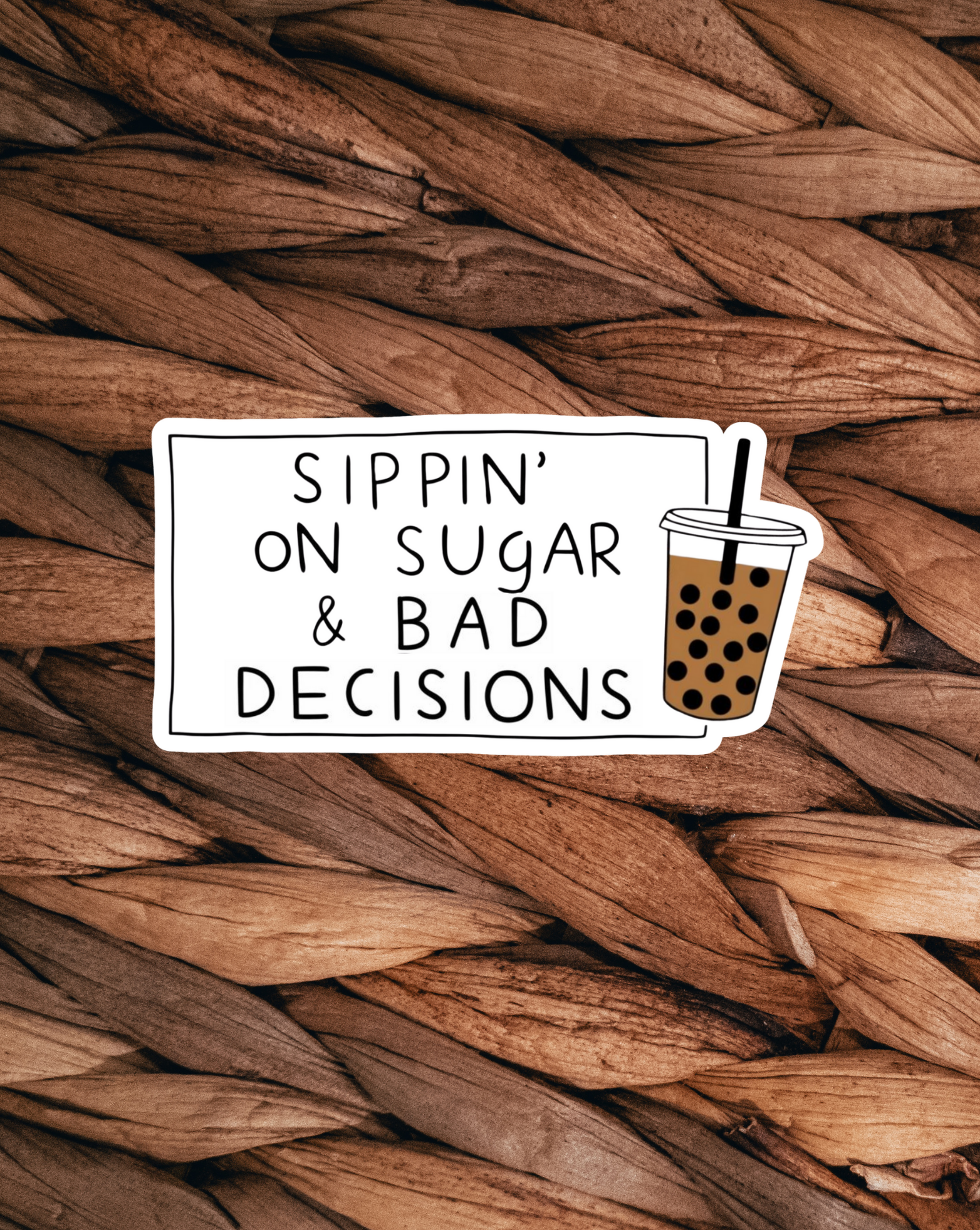 Sugar & Bad Decisions Sticker
