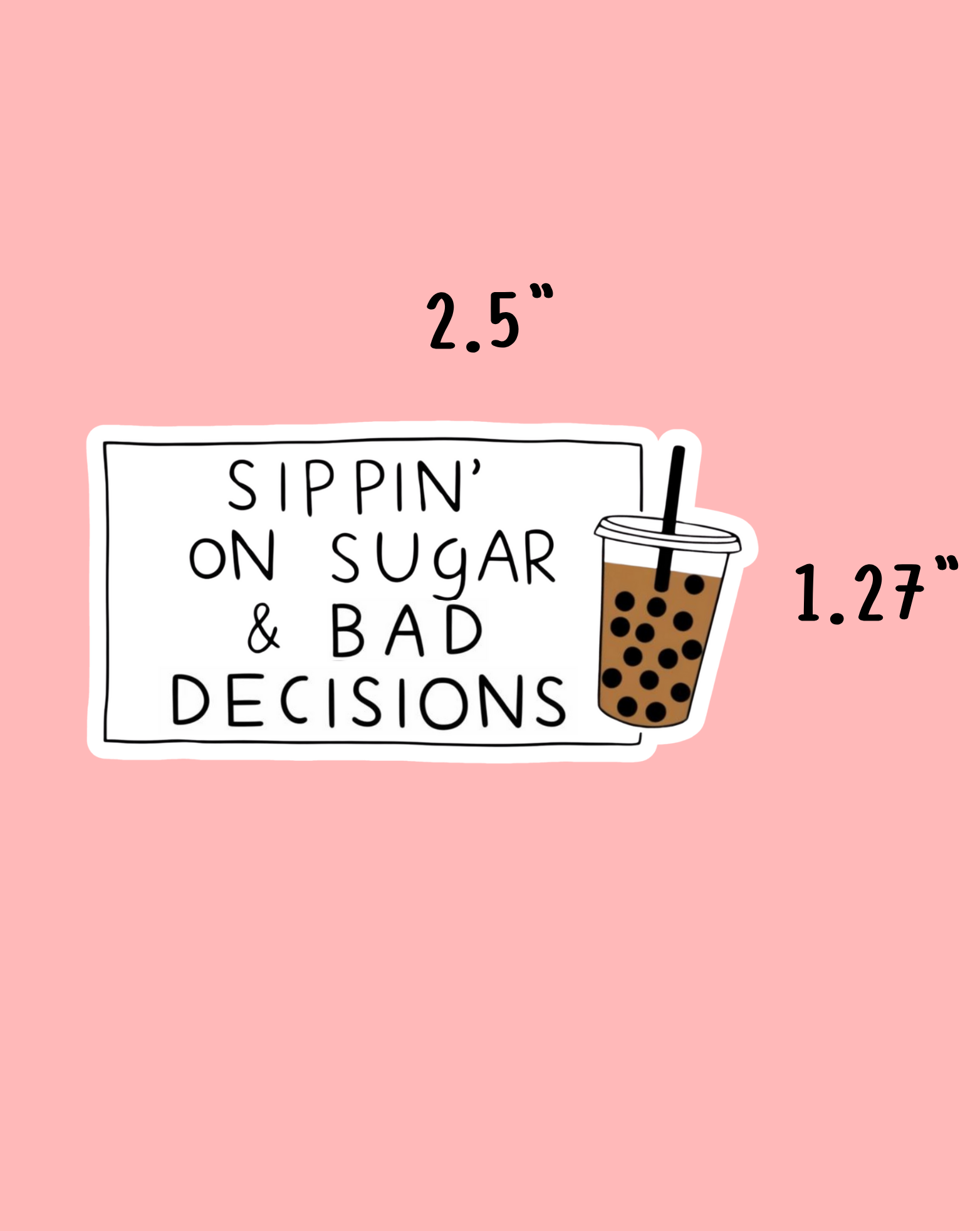 Sugar & Bad Decisions Sticker
