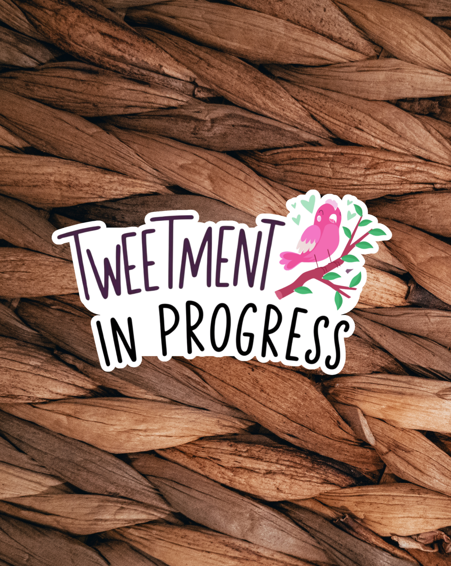 Tweetment In Progress Sticker