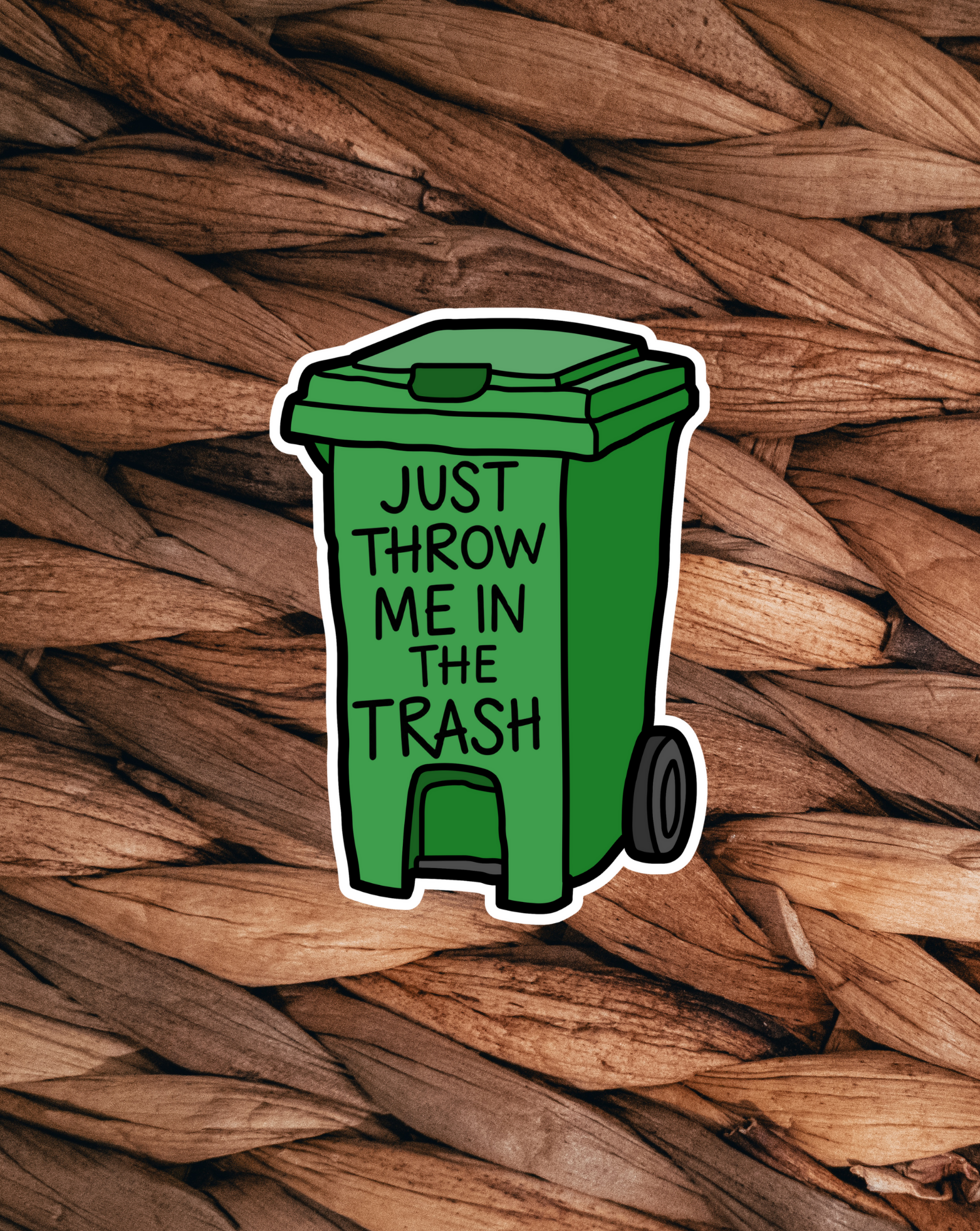 Throw Me In The Trash Sticker