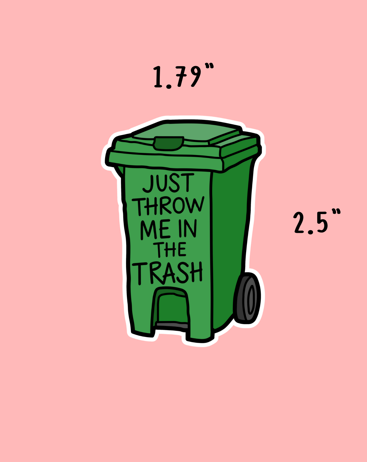 Throw Me In The Trash Sticker