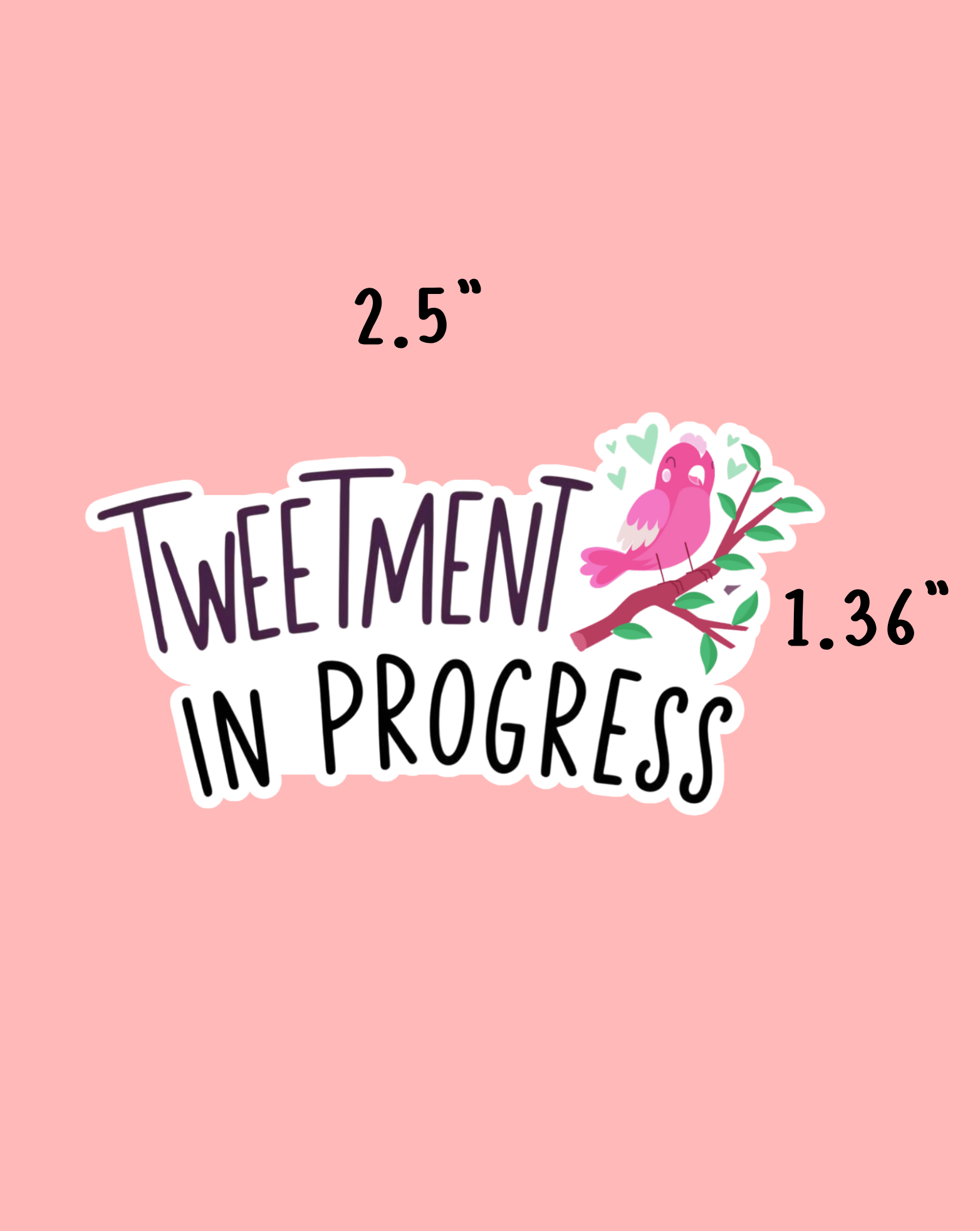 Tweetment In Progress Sticker