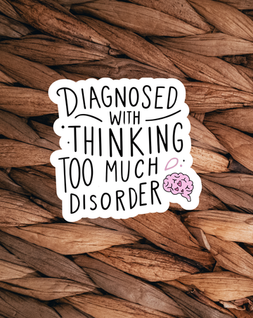 Thinking Too Much Sticker