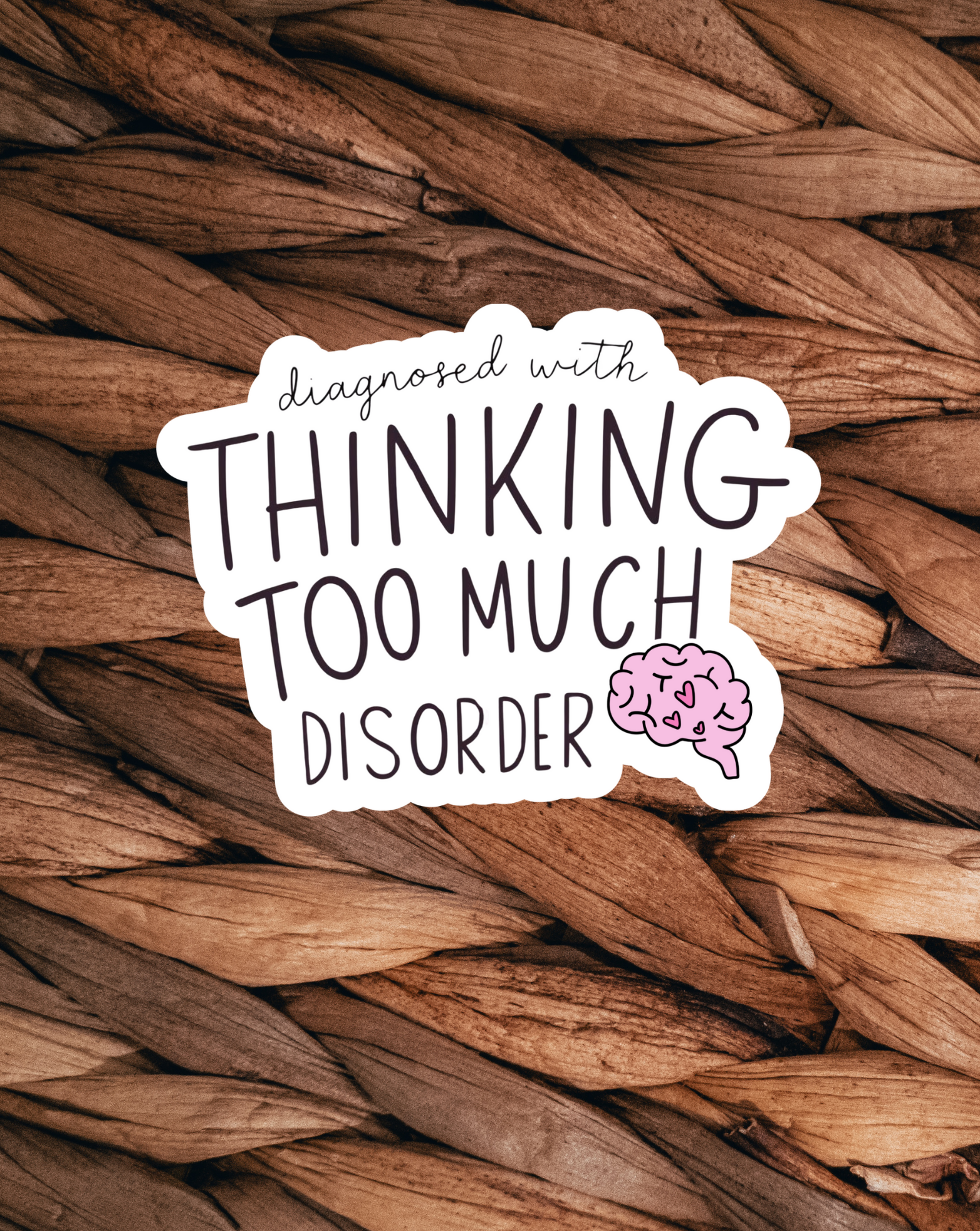 Thinking Too Much Sticker