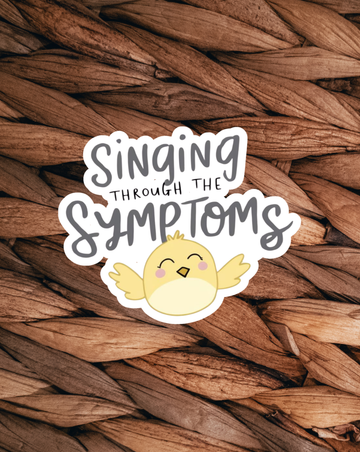 Singing Through Symptoms Sticker