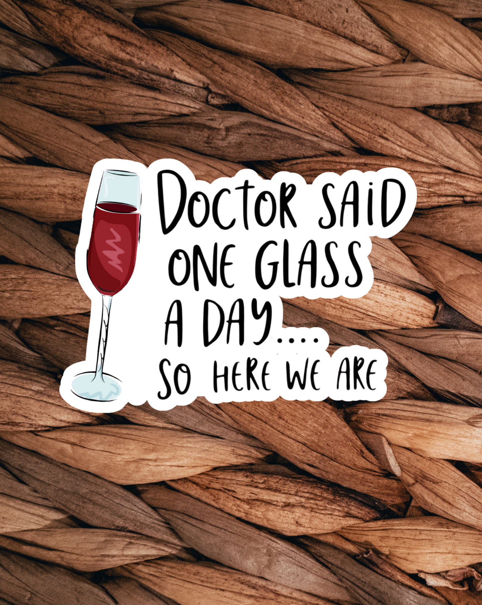 Doctor Said One Glass Sticker