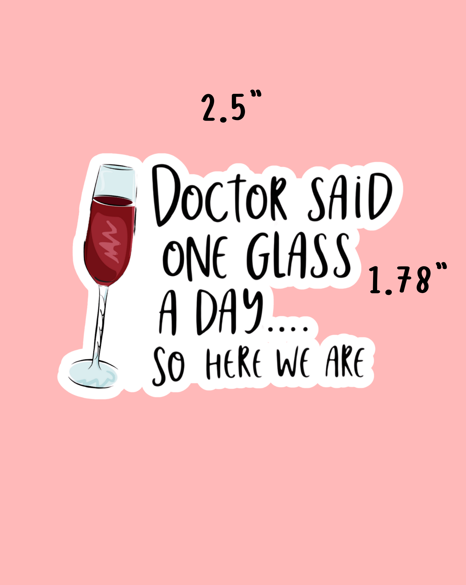 Doctor Said One Glass Sticker