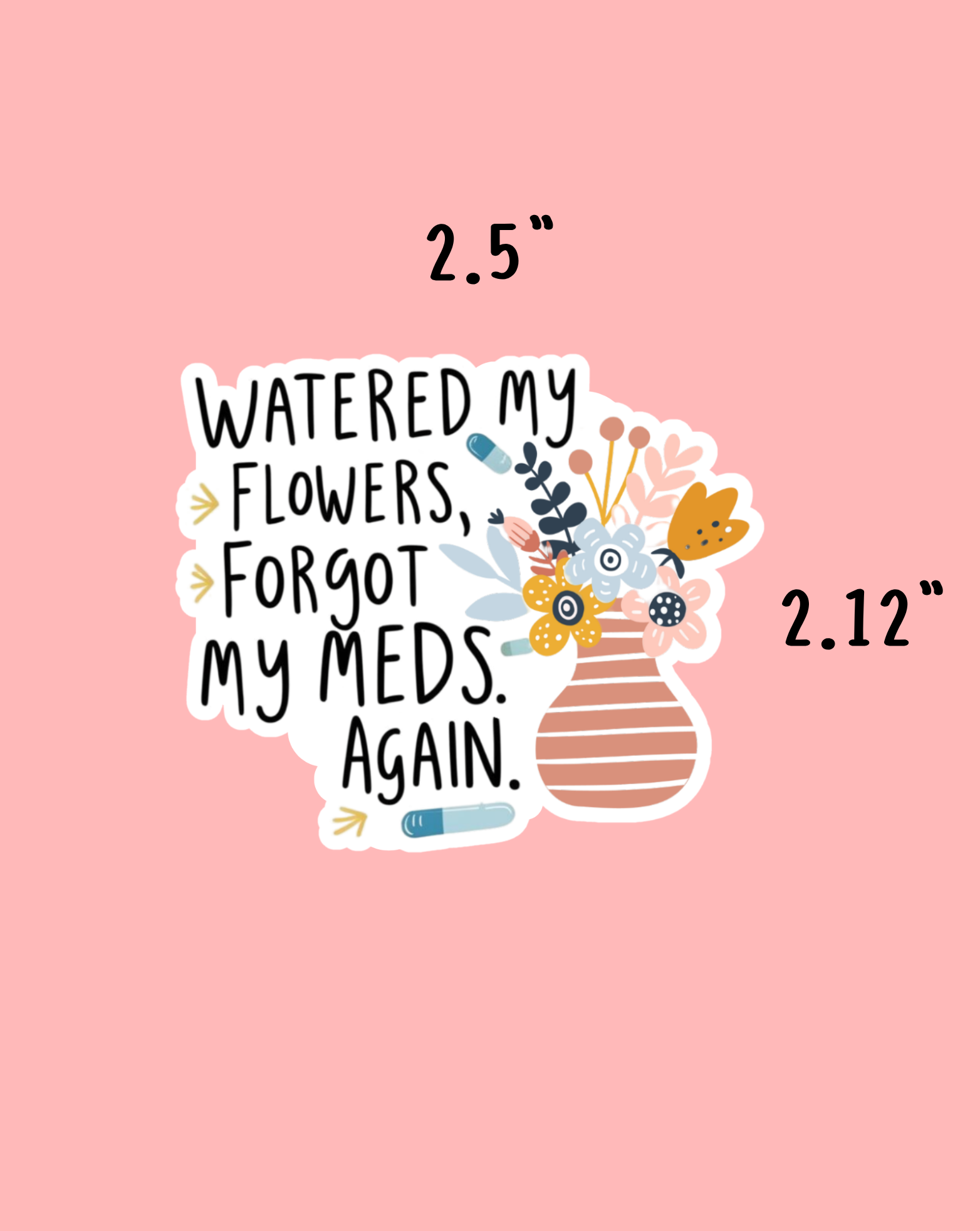 Watered My Flowers Sticker