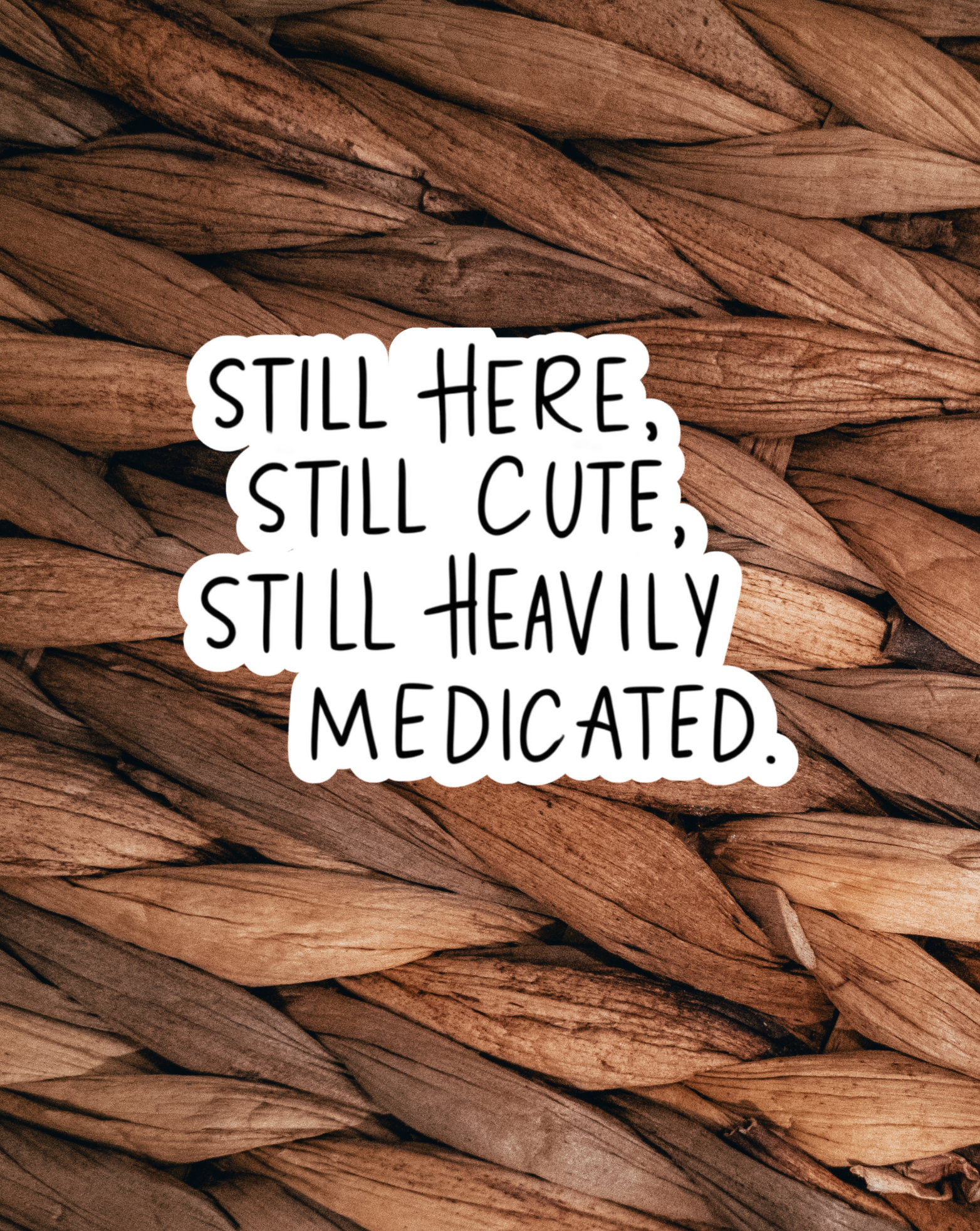 Still Here, Still Cute Sticker