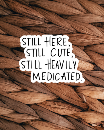 Still Here, Still Cute Sticker