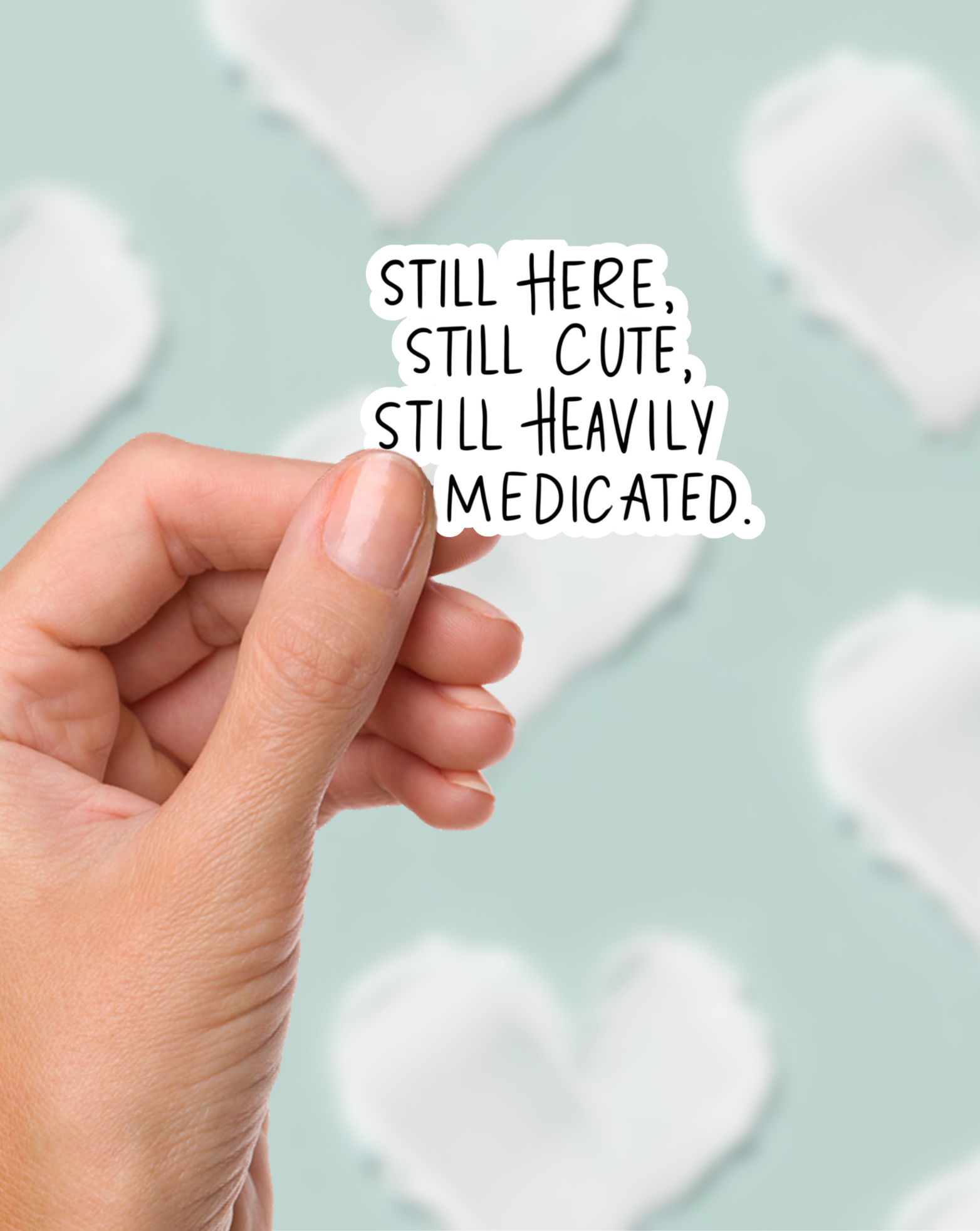 Still Here, Still Cute Sticker