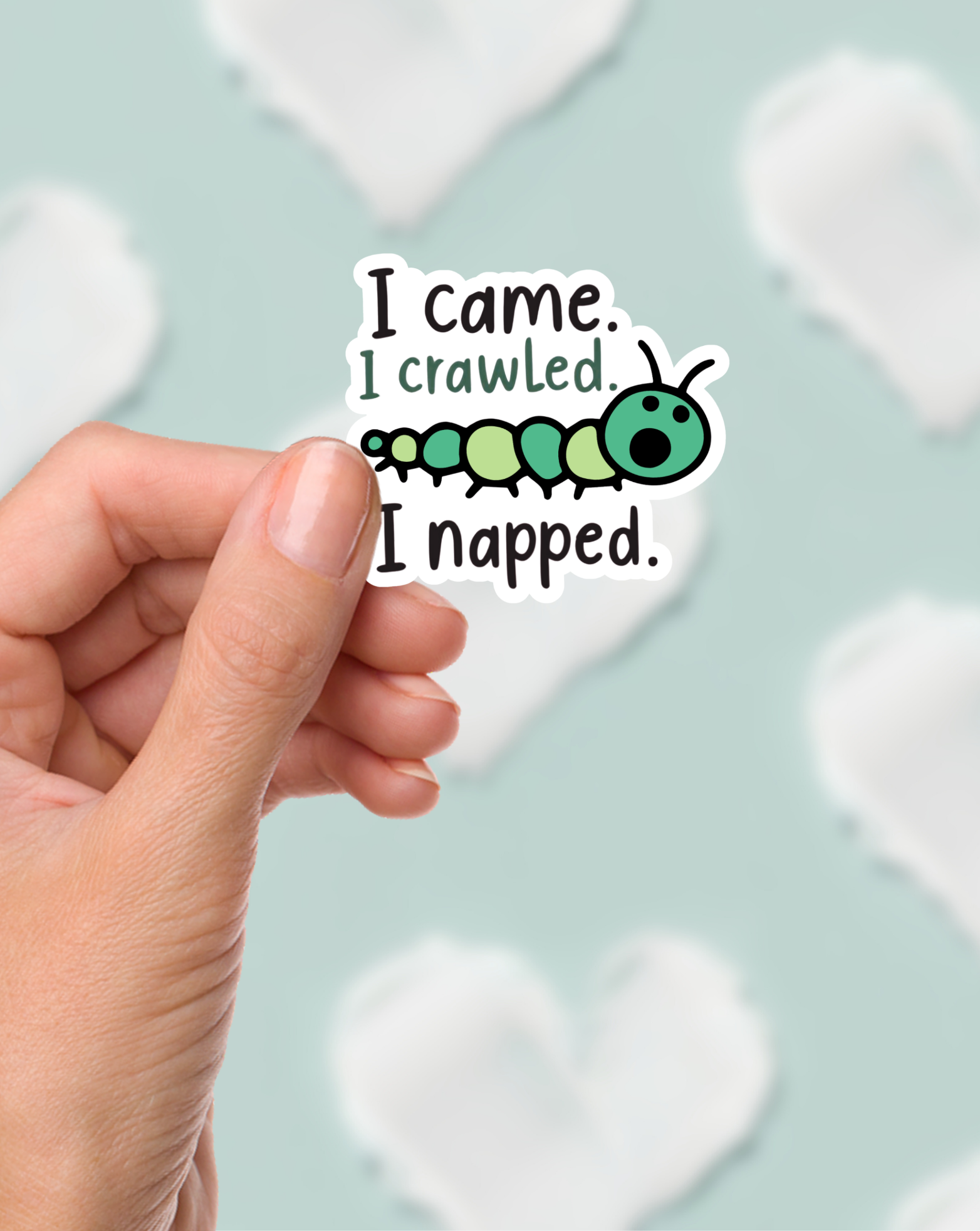 I Came. I Crawled. Sticker