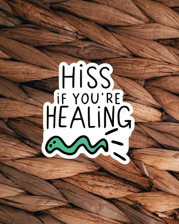 Hiss If You’re Healing Sticker